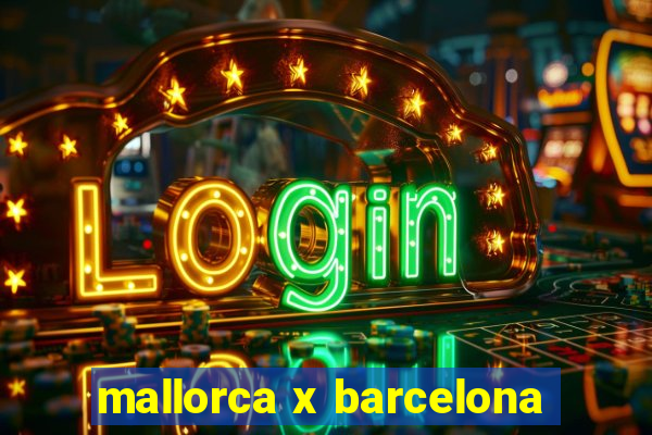 mallorca x barcelona